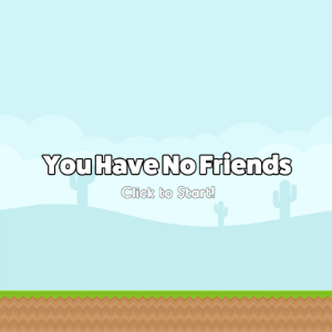 You Have No Friends