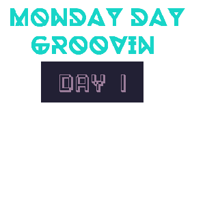 Monday Day Groovin (heehee)