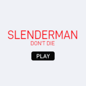SLENDERMAN: DONT DIE