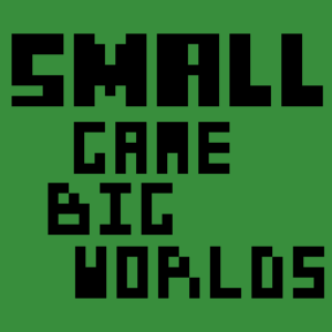 Small Game & Big Worlds