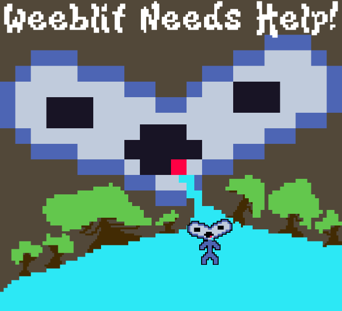 Weeblit Needs Help!