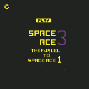 =Space Ace III: The Prequel to Space Ace I=