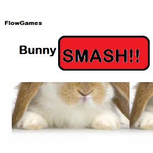 Bunny Smash!!!
