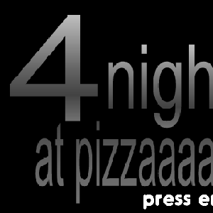 4 night at the pizza