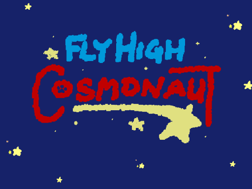 Fly High, Cosmonaut!