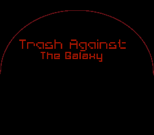 Trash Against the Galaxy