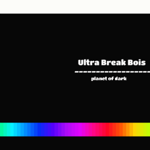 Ultra Break Bois