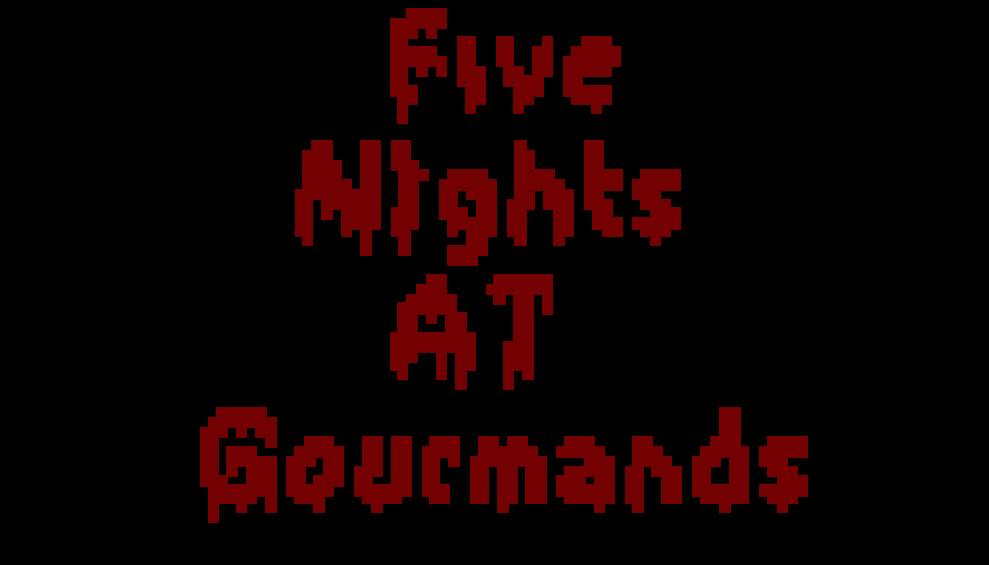 Five Nights At Gourmands