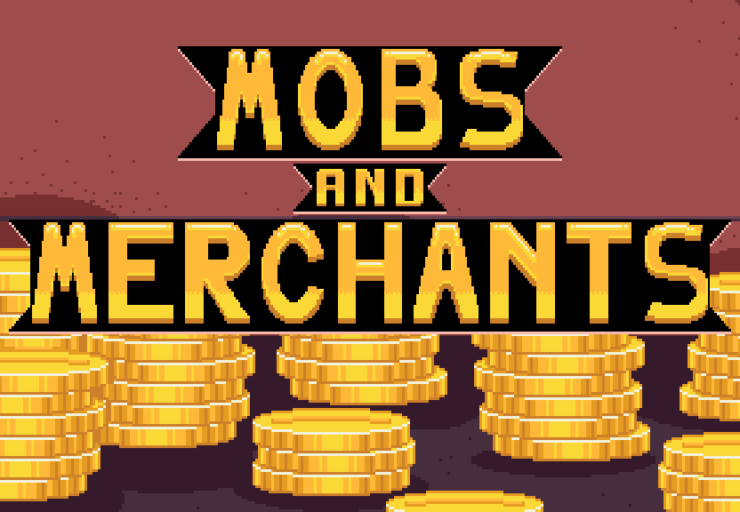 Mobs and Merchants