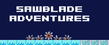 Sawblade Adventures (Alpha 2 In Development)