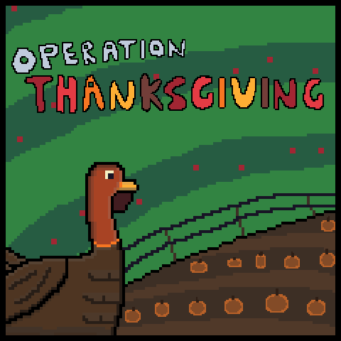 Operation Thanksgiving (WIP)