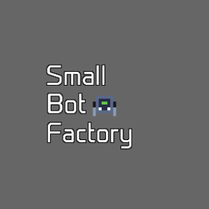 Small Bot Factory