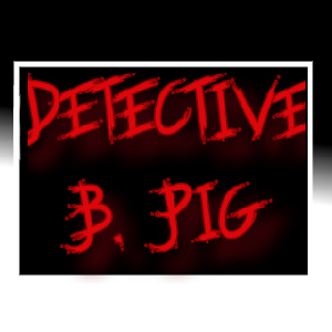 Detective B. Pig