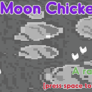 Moon Chickens