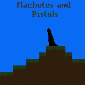 Machetes and Pistols