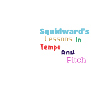 Squidward's Lessons In Tempo And Pitch