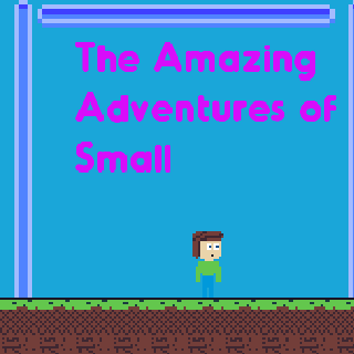 The Amazing adventures of Small.