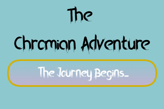 The Chromian Adventure