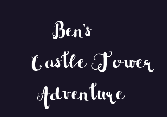 Ben's Castle Tower Adventure by Neptune