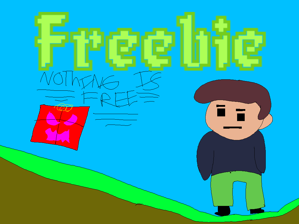 Freebie: NOTHING IS FREE...