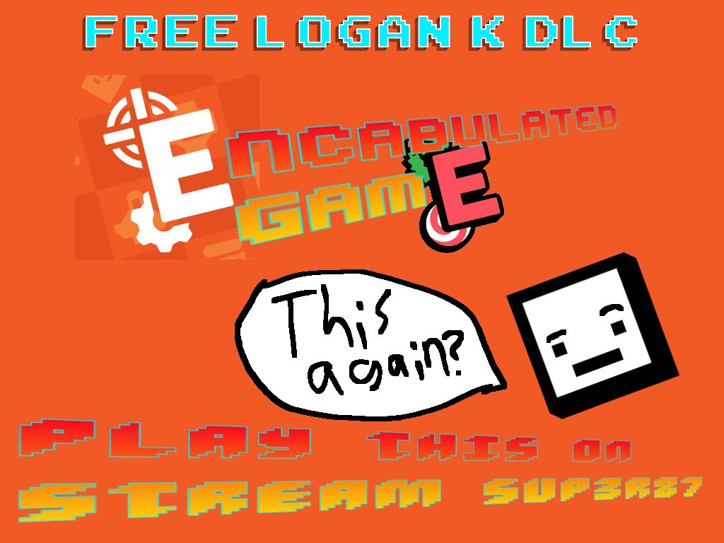 Encabulated Game (FREE LOGAN K DLC)