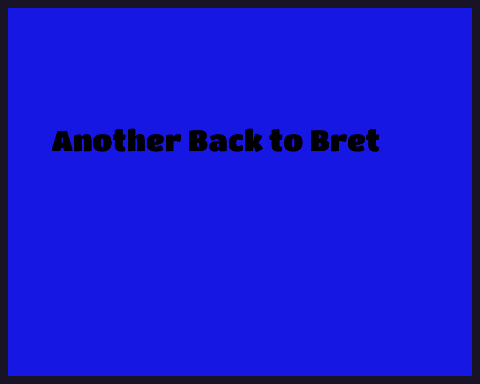 Another Back to Bret