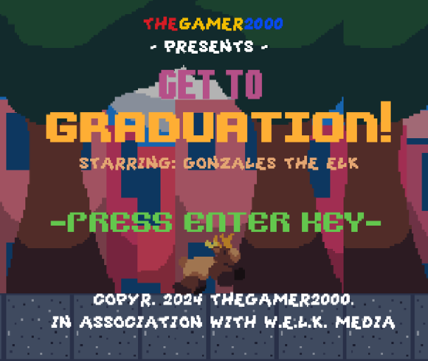 Get To Graduation! Starring Gonzales The Elk (Public Revision)