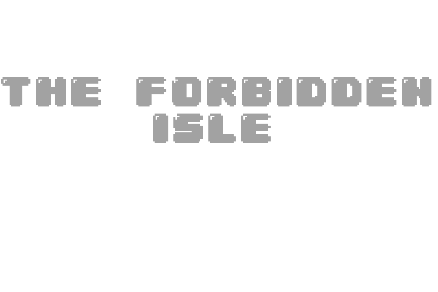 The Forbidden Isle