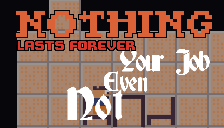 Nothing Lasts Forever | Not Even Your Job!