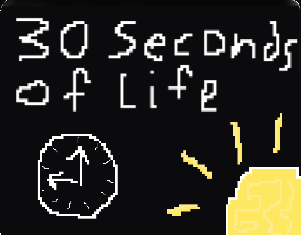 30 Seconds of Life